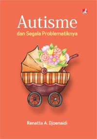 Image of AUTISME DAN SEGALA PROBLEMATIKNYA