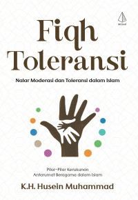 Image of FIQH TOLERANSI; NALAR MODERASI DAN TOLERANSI DALAM ISLAM