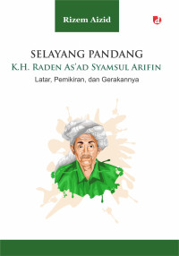 Image of SELAYANG PANDANG K.H. RADEN AS’AD SYAMSUL ARIFIN