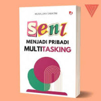 Image of Seni Menjadi Pribadi Multitasking