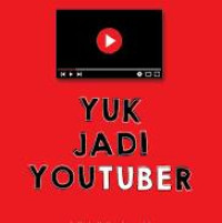Image of Yuk Jadi Youtuber